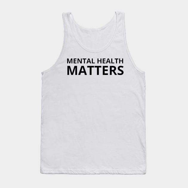 mental health matters, Tank Top by T-SHIRT-2020